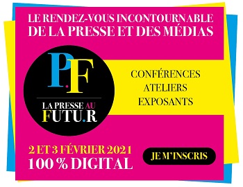 14è édition du salon PRESSE AU FUTUR : 2 & 3 février 2021