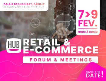 RETAIL & E-COMMERCE FORUM & MEETINGS - Du 7 au 9 février 2023