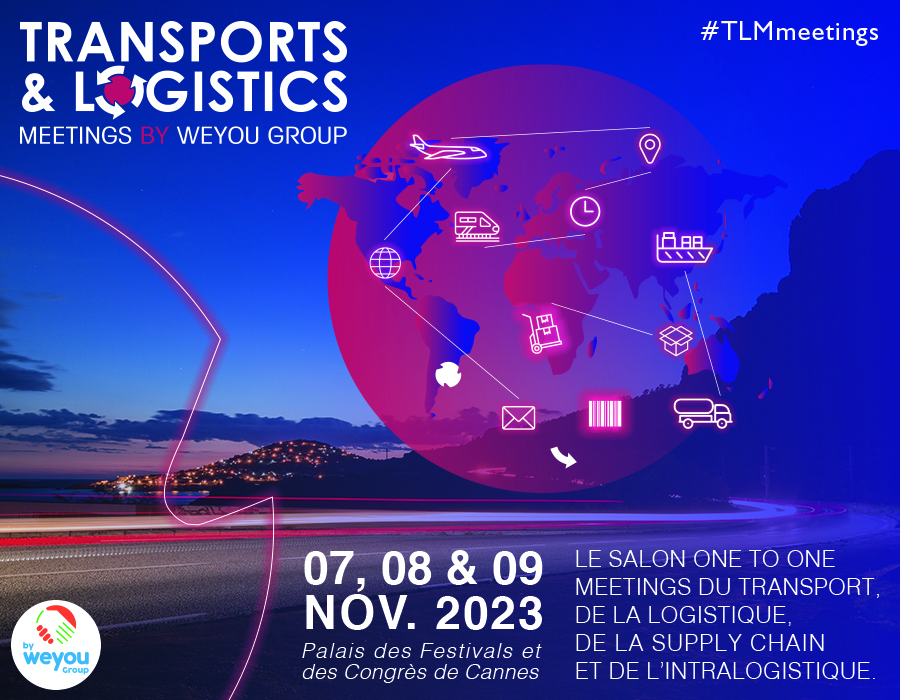 Transports & Logistics  Meetings, votre salon One to One Meetings de mise en relation d’affaires sur le marché de la Logistique et du Transport !