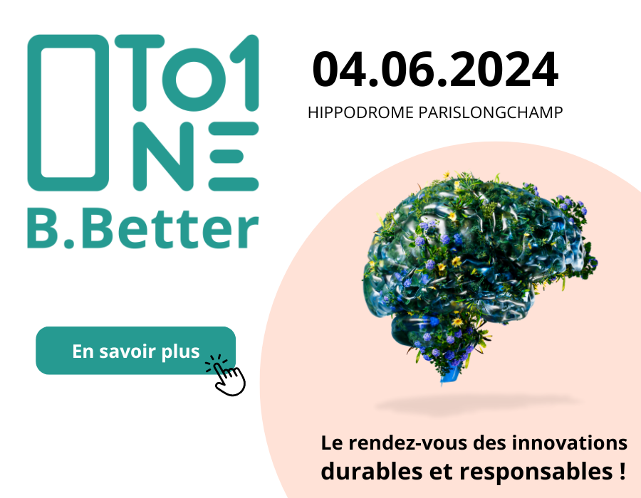 ONE TO ONE B.BETTER, le rendez-vous business des innovations durables et responsables