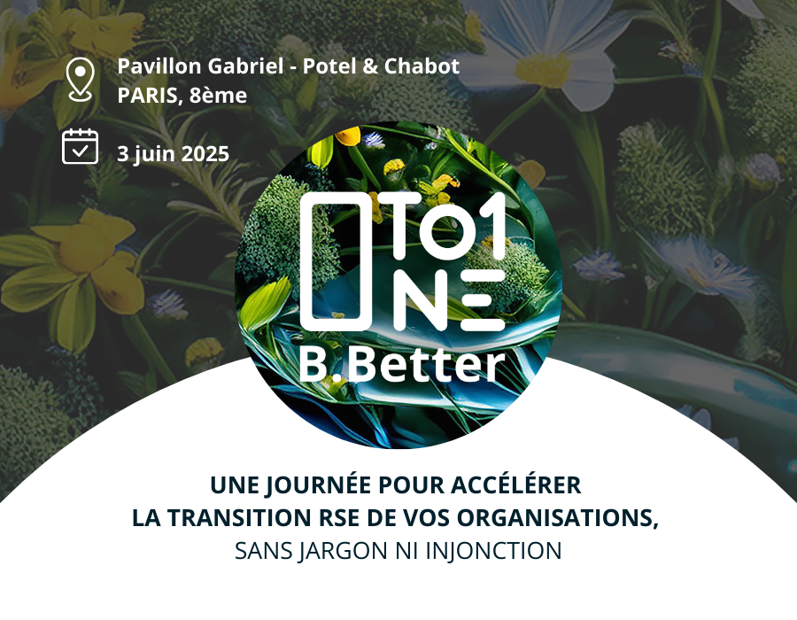 One to One B.Better : le rendez-vous pour se former à la transition RSE sans jargon ni injonction.