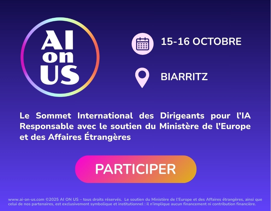 Première édition AI ON US 2025 : Le sommet international des Dirigeants pour une IA responsable à Biarritz