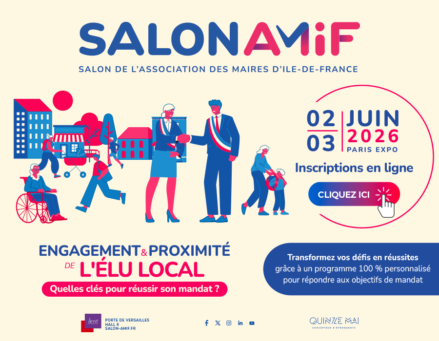 Salon de l’AMIF 2026 : Engagement & proximité de l’élu local. Quelles clés pour réussir son mandat ?